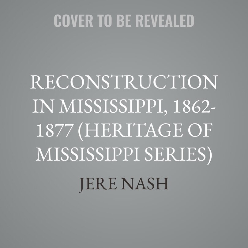 Couverture_Reconstruction in Mississippi, 1862-1877