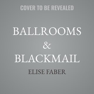 Couverture_Ballrooms & Blackmail
