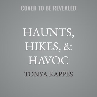Couverture_Haunts, Hikes, & Havoc