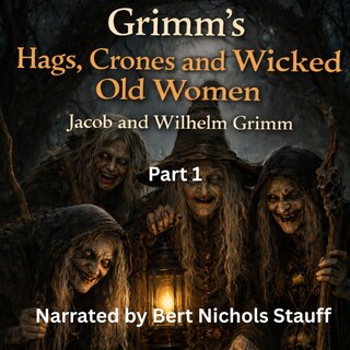 Couverture_Grimm's Hags, Crones and Wicked Old Women: Part 1