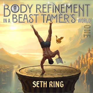 Couverture_Body Refinement in a Beast Tamer&rsquo;s World, Book 1