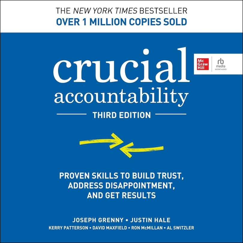 Crucial Accountability, 3rd Edition: Proven Skills To Build Trust ...