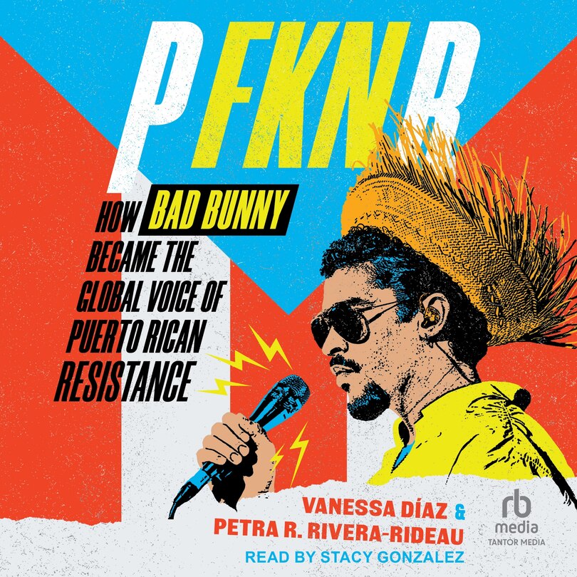 P Fkng R P Fkn R: How Bad Bunny Became The Global Voice Of Puerto Rican ...