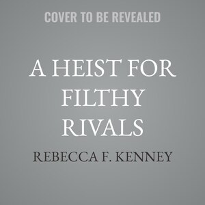 Front cover_A Heist for Filthy Rivals