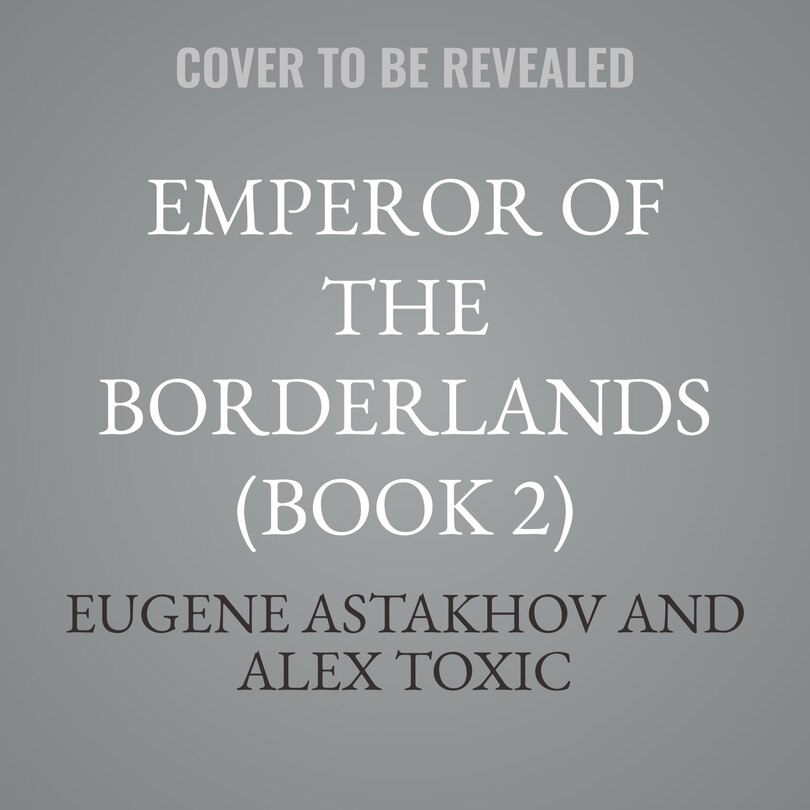 Front cover_Emperor of the Borderlands (Book 2)