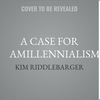 Couverture_A Case for Amillennialism