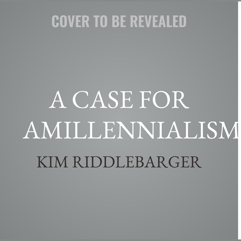 Couverture_A Case for Amillennialism