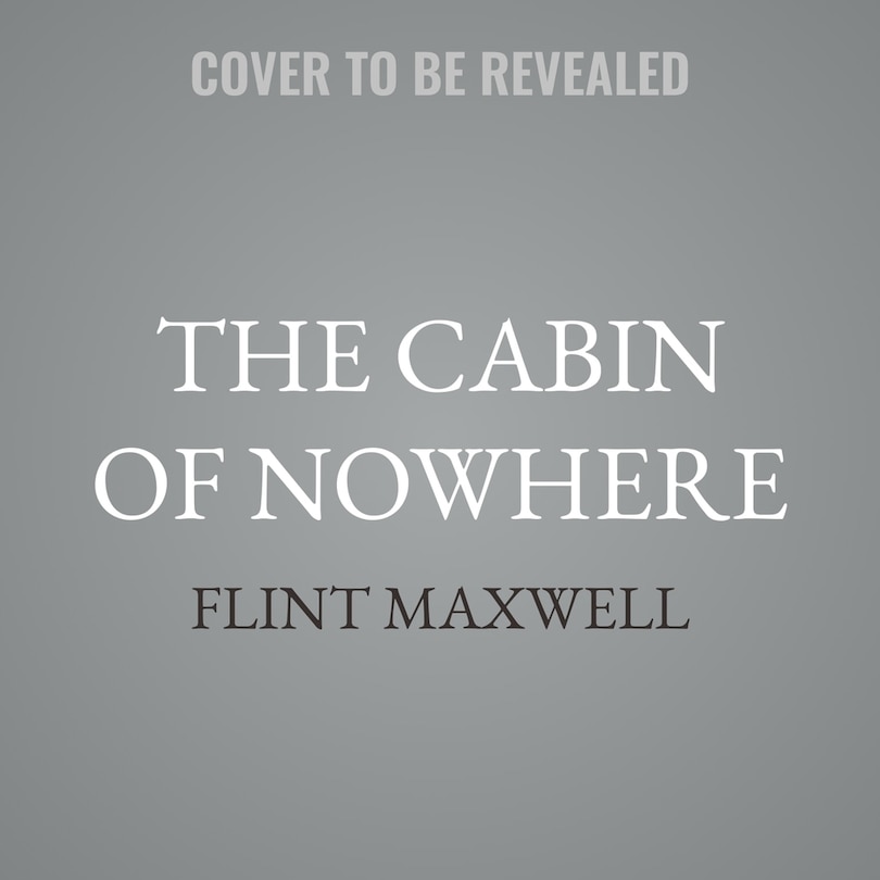 Front cover_The Cabin of Nowhere