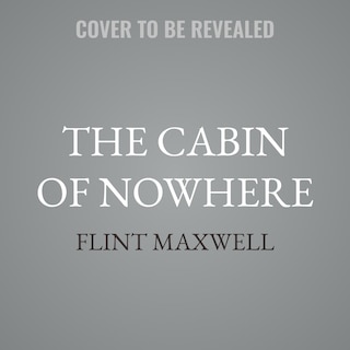 Front cover_The Cabin of Nowhere