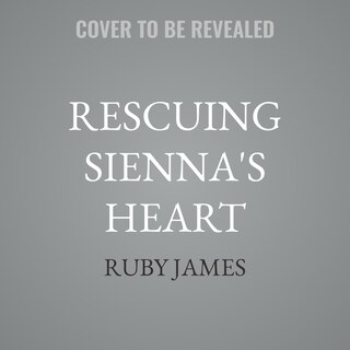 Couverture_Rescuing Sienna's Heart