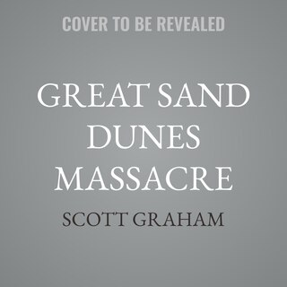 Couverture_Great Sand Dunes Massacre