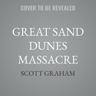 Couverture_Great Sand Dunes Massacre