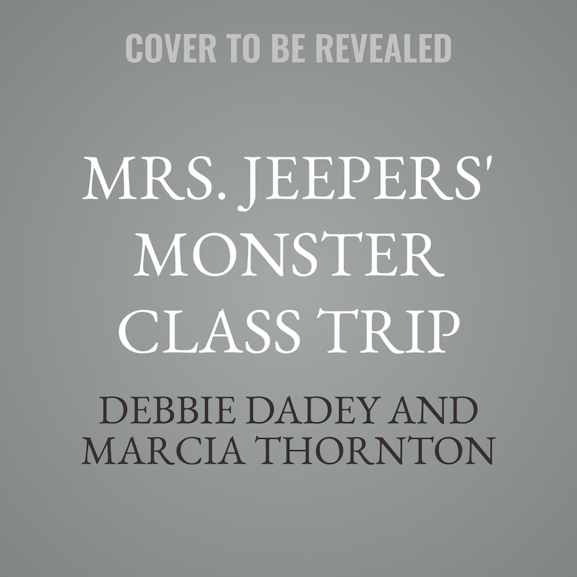 Couverture_Mrs. Jeepers' Monster Class Trip