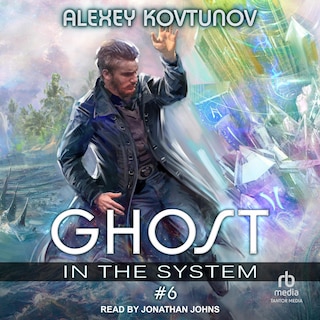 Front cover_Ghost in the System: Book 6