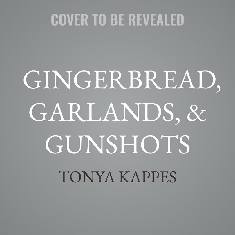 Front cover_Gingerbread, Garlands, & Gunshots