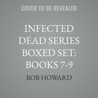 Couverture_Infected Dead Series Boxed Set: Books 7-9