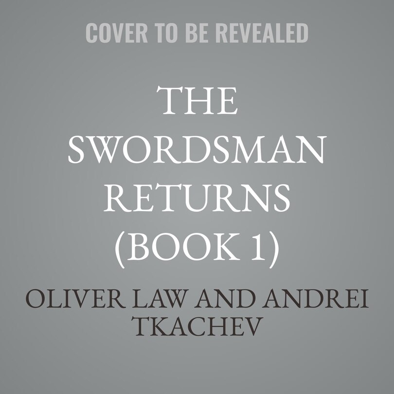 Front cover_The Swordsman Returns (Book 1)