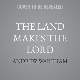 Front cover_The Land Makes The Lord