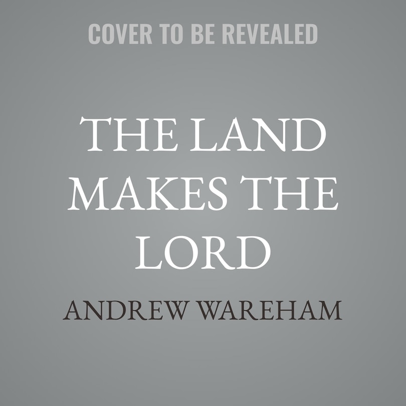 Front cover_The Land Makes The Lord