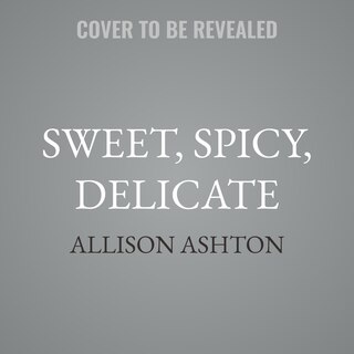 Front cover_Sweet, Spicy, Delicate