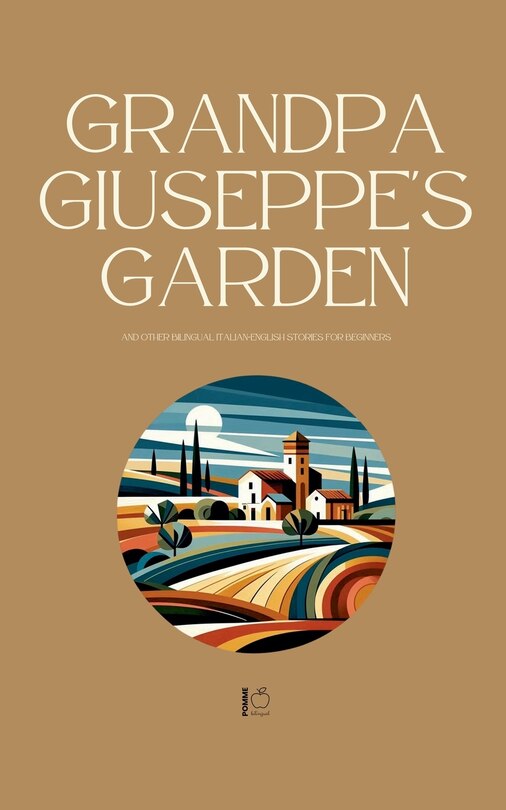 Front cover_Grandpa Giuseppe's Garden And Other Bilingual Italian-English Stories for Beginners