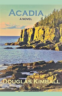 Front cover_Acadia, a Novel