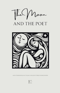 Front cover_The Moon and The Poet And Other Bilingual Italian-English Stories for Beginners
