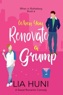 Front cover_When You Renovate a Grump