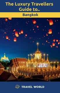 Couverture_The Luxury Travellers Guide to Bangkok