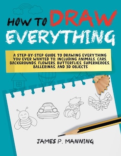 Couverture_How to Draw Everything for Beginners