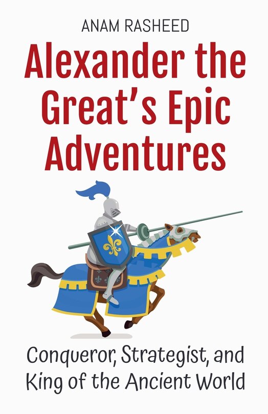 Front cover_Alexander the Great's Epic Adventures