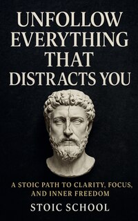 Front cover_Unfollow Everything That Distracts You