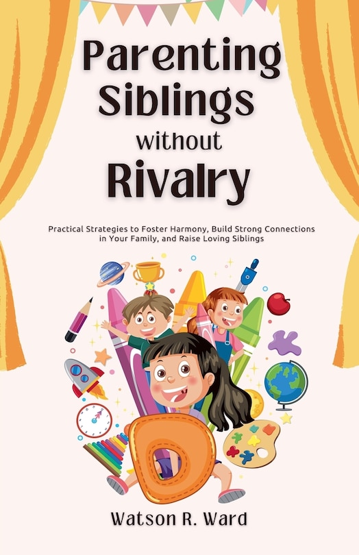 Front cover_Parenting Siblings Without Rivalry