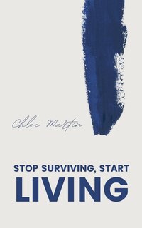 Front cover_Stop Surviving, Start Living