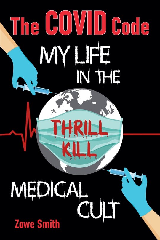 Front cover_The COVID Code My Life in the Thrill Kill Medical Cult