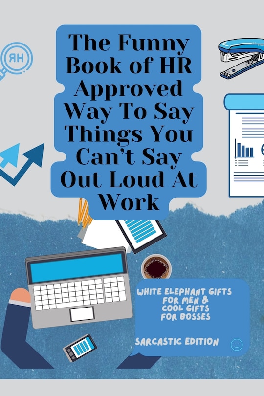 Front cover_The Funny Book of HR Approved Way To Say Things You Can't Say Out Loud At Work
