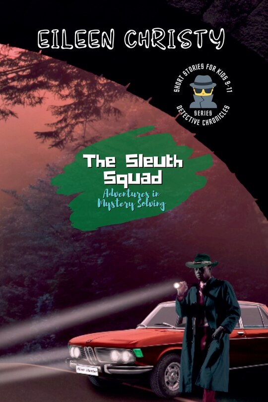 Front cover_The Sleuth Squad-Adventures in Mystery Solving