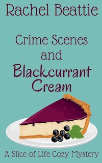 Couverture_Crime Scenes and Blackcurrant Cream