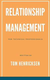 Front cover_Relationship Management for Technical Professionals