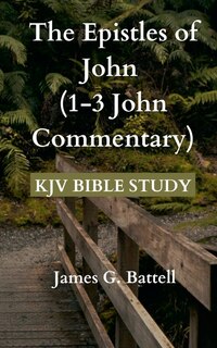 Front cover_The Epistles of John (1-3 John KJV Commentary)