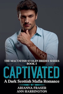 Front cover_Captivated - A Dark Scottish Mafia Romance