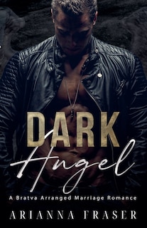 Front cover_Dark Angel - A Bratva Arranged Marriage Romance