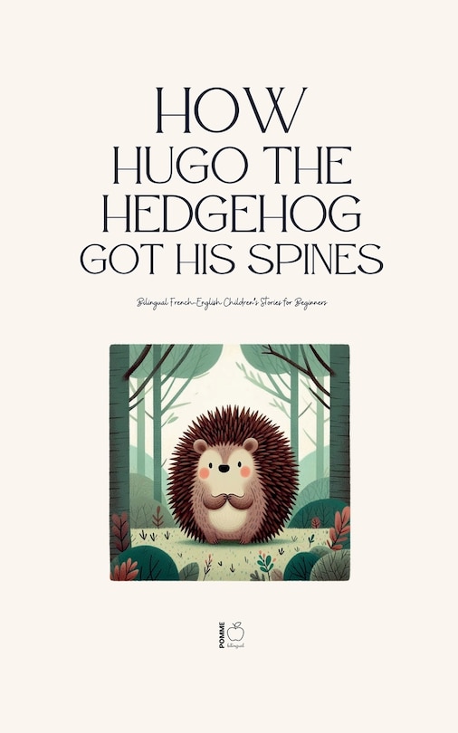 Front cover_How Hugo the Hedgehog Got His Spines