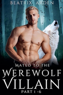 Front cover_Mated to the Werewolf Villain Part 1 - 6
