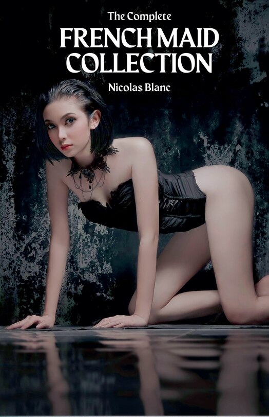 Front cover_The Complete French Maid Collection
