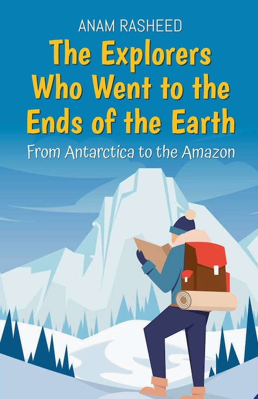 Front cover_The Explorers Who Went to the Ends of the Earth
