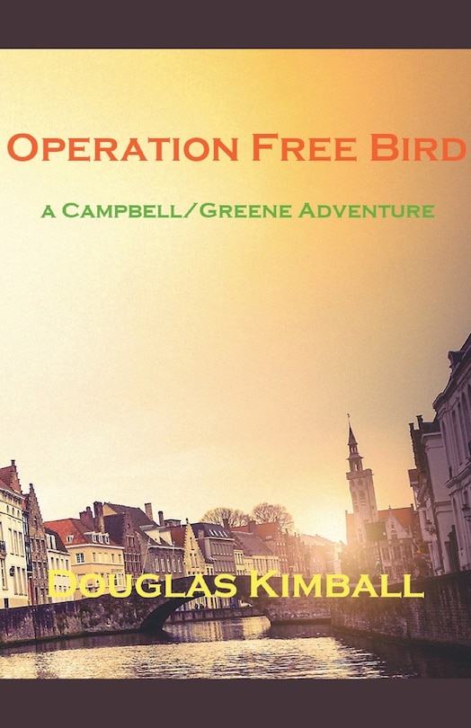 Couverture_Operation Free Bird, a Campbell/Greene Adventure