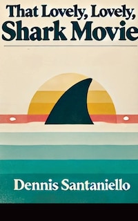 Front cover_That Lovely, Lovely, Shark Movie