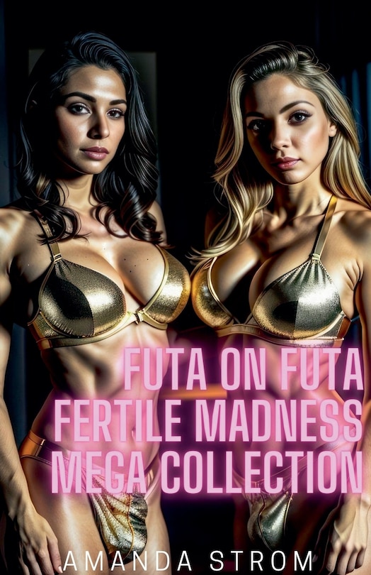 Front cover_Futa on Futa Fertile Madness Mega Collection