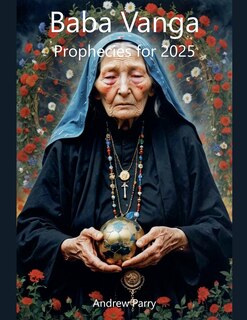 Front cover_Baba Vanga Prophecies for 2025